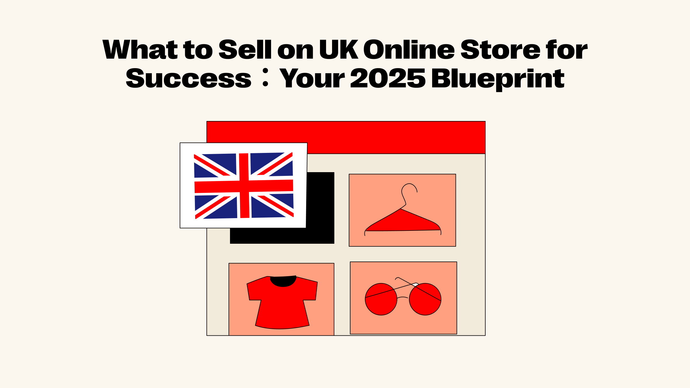 What to Sell on UK Online Store for SuccessYour 2025 Blueprint - 1